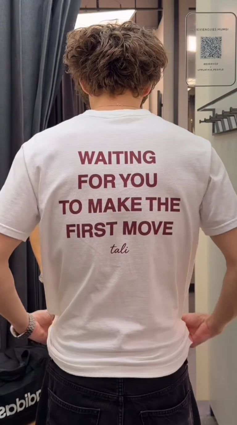 WAITING FOR YOU TO MAKE