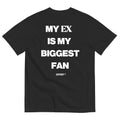 MY EX IS MY BIGGEST FAN