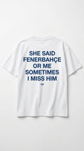 SHE SAID FENERBAHÇE
