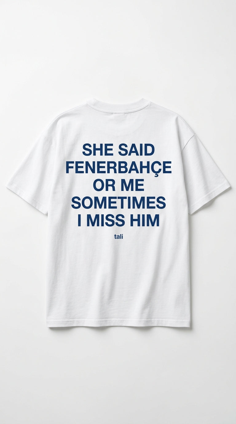 SHE SAID FENERBAHÇE
