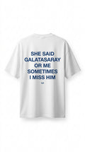 SHE SAID GALATASARAY